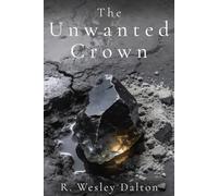 The Unwanted Crown (The Wounded World)