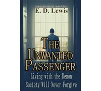The Unwanted Passenger: Living with the Demon Society Will Never Forgive