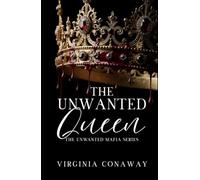 The Unwanted Queen: The Unwanted Mafia Series