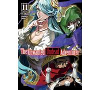 The Unwanted Undead Adventurer (Light Novel): Volume 11 (The Unwanted Undead Adventurer (Light Novel), 11)