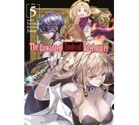 The Unwanted Undead Adventurer (Light Novel): Volume 5