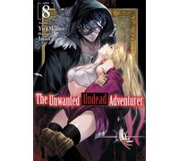 The Unwanted Undead Adventurer (Light Novel): Volume 8