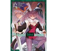 The Unwanted Undead Adventurer (Manga): Volume 12