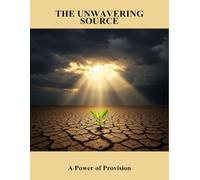 The Unwavering Source: A Power Of Provision