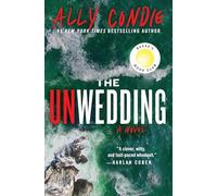 The Unwedding: Reese's Book Club Pick (a Novel)
