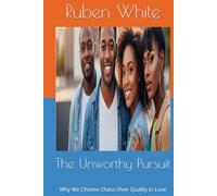 The Unworthy Pursuit: Why We Choose Chaos Over Quality in Love