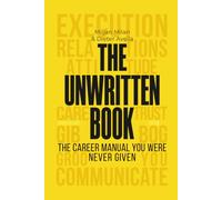 The Unwritten Book: The Career Manual You Were Never Given
