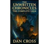 The Unwritten Chronicles- The Complete Saga: Special Edition: 7