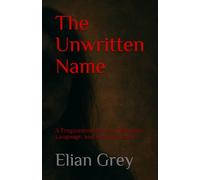 The Unwritten Name: A Fragmented Novel of Memory, Language, and Disappearance