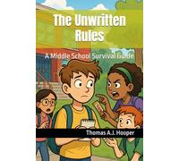 The Unwritten Rules: A Middle School Survival Guide