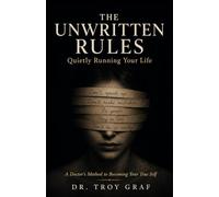 The Unwritten Rules Quietly Running Your Life: A Doctor's Method to Becoming Your True Self