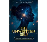 The Unwritten Self: Discovering Your Inner Narrative