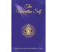 The Unwritten Self: Explore Your Soul One Scribble at a time | 6x9 inches 120 page Lined Journal |