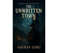 The Unwritten Town: Beyond the veil of time, a horror waits