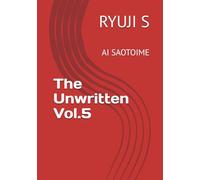 The Unwritten Vol.5: AI SAOTOIME