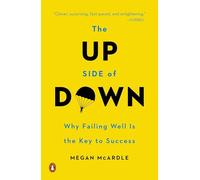 The Up Side of Down: Why Failing Well Is the Key to Success