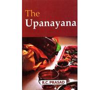 The Upanayana : The Hindu Ceremonies of the Sacred Thread