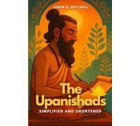 The Upanishads: Simplified and Shortened