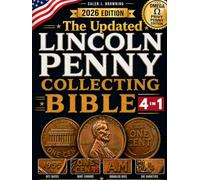The Updated Lincoln Penny Collecting Bible: [4 in 1] New Guide to Finding Rare Mint Errors, High-Value Coins & Profiting Without Costly Mistakes (Lincoln Cent Errors 1909-2025, Omega Privy Penny)