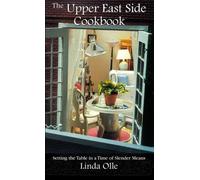The Upper East Side Cookbook: Setting the Table in a Time of Slender Means