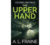 The Upper Hand: A Chilling British Crime Thriller: 1 (A DC O'Connell Crime Thriller)