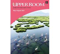 The Upper Room May-August 2021: Where the world meets to pray