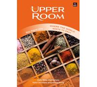 The Upper Room May-August 2026 : Where the world meets to pray