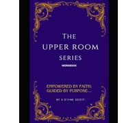 The Upper Room Series: Workbook (Three Stages Through Christ)