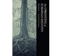 The Uprooting of European Identity: 1 (Radix Journal)