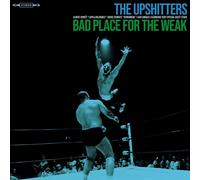 The Upshitters Bad Place For The Weak (+ Download) (Vinyl)