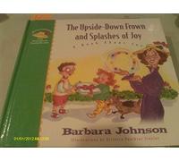 The Upside-down Frown and Splashes of Joy: A Book about Joy (Geranium Lady Series)