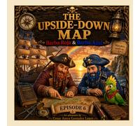 The Upside-Down Map: The two lessons that weren't on the map (The Adventures of Barba Roja and Barba Azul)