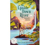 The Upside Down River: Hannah's Journey