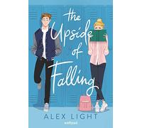 The Upside of Falling: A Fun and Flirty Teen Romance
