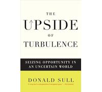 The Upside of Turbulence: Seizing Opportunity in an Uncertain World
