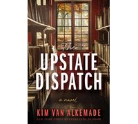 The Upstate Dispatch : A Novel