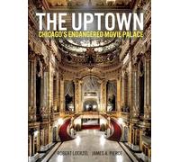 The Uptown: Chicago's Endangered Movie Palace