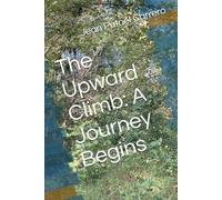 The Upward Climb: A Journey Begins: 1