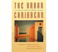 The Urban Caribbean: Transition to the New Global Economy