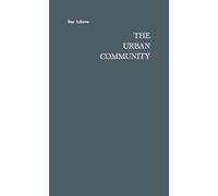 The Urban Community: Housing and Planning in the Progressive Era (American Historical Sources Series: Research and Interpretat)