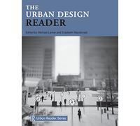 The Urban Design Reader (Routledge Urban Reader Series)