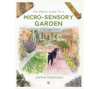 The Urban Guide to a Micro-Sensory Garden