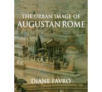 The Urban Image of Augustan Rome (Contemporary South Asia S)