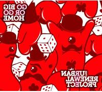 The Urban Renewal Project - Go Big or Go Home