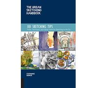 The Urban Sketching Handbook: 101 Sketching Tips