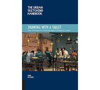 The Urban Sketching Handbook Drawing with a Tablet: Easy Techniques for Mastering Digital Drawing on Location (9)