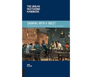 The Urban Sketching Handbook Drawing with a Tablet: Easy Techniques for Mastering Digital Drawing on Location (9)