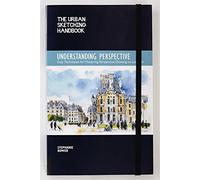 The Urban Sketching Handbook: Understanding Perspective – Easy Techniques – Vol. 4