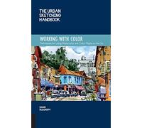 The Urban Sketching Handbook Working with Color: Techniques for Using Watercolor and Color Media on the Go (7)