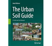 The Urban Soil Guide: A Field and Lab Manual